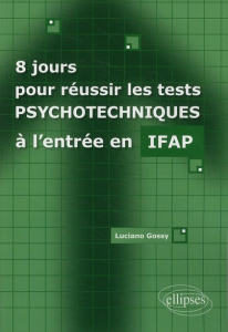 8 jours pour réussir les tests psychotechniques à l'entrée en IFAP - Gossy Luciano