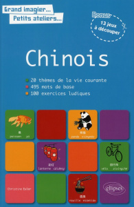 Le chinois en images avec exercices ludiques corrigés apprendre & réviser les mots de base chinois - Euler Christine