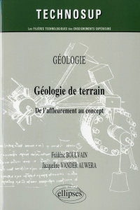 Géologie de terrain. De l'affleurement au concept - Boulvain Frédéric ; Vander Auwera Jacqueline