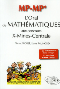 L'Oral de Mathématiques aux concours X-Mines-Centrale MP-MP* - Nicaise Florent ; Paumond Lionel