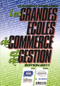 Comment préparer les grandes écoles de commerce et de gestion. Edition 2011 - Pignet Christophe