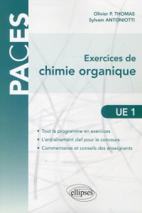 Exercices de chimie organique UE 1 - Thomas Olivier ; Antoniotti Sylvain