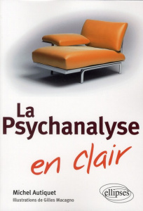 La psychanalyse en clair - Autiquet Michel ; Macagno Gilles