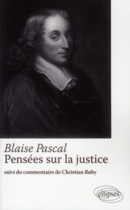Pensées sur la justice - Pascal Blaise ; Ruby Christian