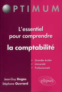 L'essentiel pour comprendre la comptabilité - Degos Jean-Guy ; Ouvrard Stéphane
