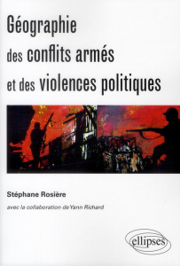 Géographie des conflits armés et des violences politiques - Rosière Stéphane ; Richard Yann