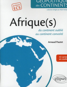 Afrique(s). Du continent oublié au continent convoité - Pautet Arnaud