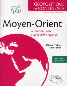Moyen-Orient. La résistible quête d'un équilibre régional - Prudent Philippe ; Perrier Fabien