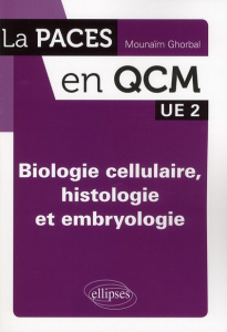 Biologie cellulaire, histologie et embryologie. UE 2 - Ghorbal Mounaïm
