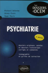 Psychiatrie. 2e édition - Delorme Richard ; Etain Bruno ; Peyre Hugo