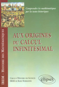 Aux origines du calcul infinitésimal - I.R.E.M. Basse-Normandie