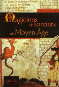 Magiciens et sorciers au Moyen Age - Lemaire-Duthoit Christine