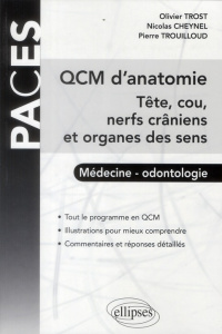 QCM d'anatomie. Tête, cou, nerfs crâniens et organes des sens - Trouilloud Pierre ; Cheynel Nicolas ; Trost Olivie