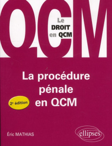 La procédure pénale en QCM. 2e édition - Mathias Eric