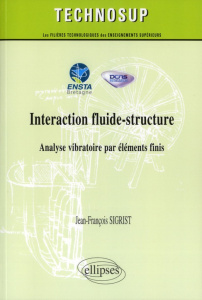 Interaction fluide-structure. Analyse vibratoire par éléments finis (Niveau C) - Sigrist Jean-François