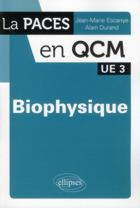 Biophysique. 2e édition - Escanyé Jean-Marie ; Durand Alain