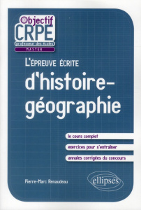 L'EPREUVE ECRITE D'HISTOIRE-GEOGRAPHIE - RENAUDEAU P-M.