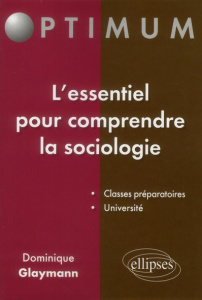 L'essentiel pour comprendre la sociologie - Glaymann Dominique