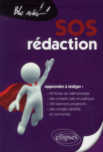 SOS rédaction. Apprendre à rédiger : 40 fiches de méthodologie, des conseils clairs et pratiques, 1 - Dubrana Jean-Pierre