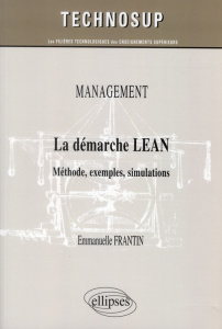 Management - La démarche LEAN. Méthode, exemples, simulations - Frantin Emmanuelle