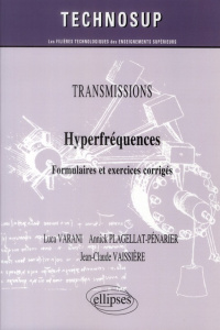Hyperfréquences. Formulaires et exercices corrigés - Varani Luca ; Vaissière Jean-Claude ; Plagellat-Pé