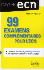 99 examens complémentaires pour l'ECN - Husser Marion