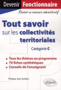 Tout savoir sur les collectivités territoriales (catégorie C) - Quillien Philippe-Jean