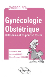 Gynécologie-Obstétrique. 300 sous-colles pour se tester - Poujade Olivier ; Mougel Laurence ; Ceccaldi Pierr