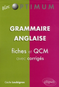 Grammaire anglaise. Fiches et QCM avec corrigés - Loubignac Cécile