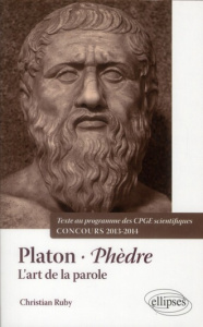 Phèdre, Platon. L'art de la parole - Ruby Christian ; Manzini Frédéric