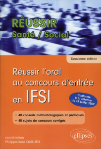 Réussir l'oral au concours d'entrée en IFSI. 2e édition - Laurenson Sylvie ; Vilchien Danielle ; Quillien Ph