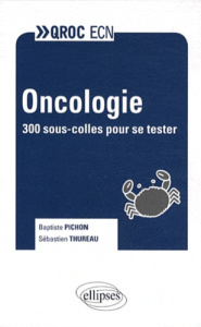 Oncologie. 300 sous-colles pour se tester - Pichon Baptiste ; Thureau Sébastien
