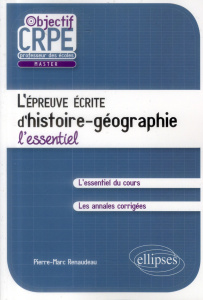L'épreuve écrite d'histoire-géographie. L'essentiel - Renaudeau Pierre-Marc