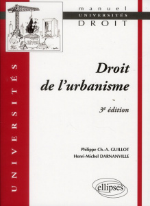 Droit de l'urbanisme. 3e édition - Guillot Philippe ; Darnanville Henri-Michel