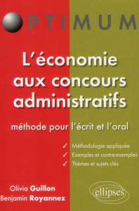 L'économie aux concours administratifs. Méthode pour l'écrit et l'oral - Guillon Olivier ; Royannez Benjamin