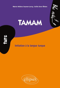 Tamam. Initiation à la langue turque - Sauner-Leroy Marie-Hélène ; Okten Celile Eren