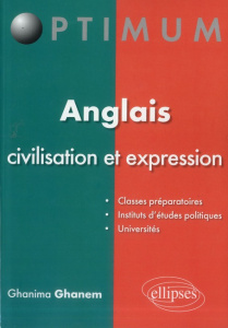 Anglais. Civilisation et expression - Ghanem Ghanima