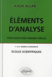 Eléments d'analyse. Fonction d'une variable réelle - Allab Kada