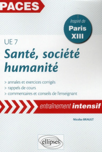 Santé, société, humanité UE7. Annales et exercices corrigés, inspiré de Paris XIII - Brault Nicolas