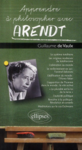 Apprendre à philosopher avec Hannah Arendt - Vaulx Guillaume de