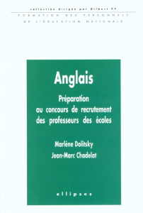 ANGLAIS. Préparation au concours de recrutement des professeurs des écoles - Chadelat Jean-Marc ; Dolitsky Marlène