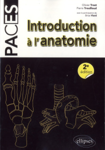 Introduction à l'anatomie. 2e édition - Trost Olivier ; Trouilloud Pierre ; Viard Brice ;