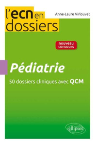Pédiatrie. 50 dossiers cliniques avec QCM - Virlouvet Anne-Laure