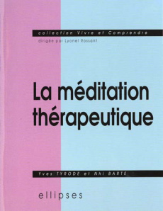 La méditation thérapeutique - Barte Nhi ; Tyrode Yves