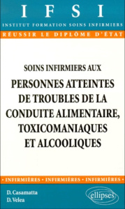 Soins infirmiers aux personnes atteintes de troubles de la conduite alimentaire, toxicomaniaques et - CASAMATTA/VELEA