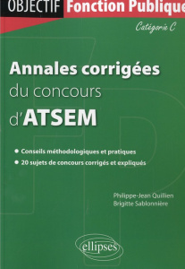 Annales corrigées du concours d'ATSEM. Catégorie C - Sablonnière Brigitte ; Quillien Philippe-Jean ; Ma