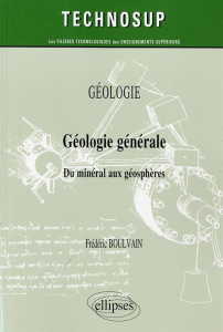 Géologie générale. Du minéral aux géosphères - Boulvain Frédéric