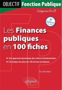 Les finances publiques en 100 fiches. 3e édition revue et augmentée - Péchillon Eric