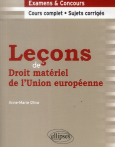 Leçons de droit matériel de l'Union européenne - Oliva Anne-Marie