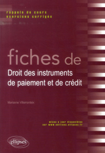 Fiches de droit des instruments de paiement et de crédit. Rappels de cours et exercices corrigés - Villemonteix Marianne